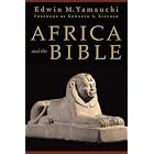 Click here to buy Africa and the Bible by Edwin M. Yamauchi.