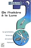 De l'halt�re � la Lune : La gravitation, force qui structure l'Univers