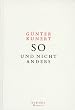 So und nicht anders: Ausgew�hlte und neue Gedichte