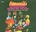 The Whole Funk & Nothing But the Funk: Definitive Funkadelic 1976-1981