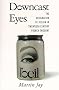 Downcast Eyes: The Denigration of Vision in Twentieth-Century French Thought (Centennial Book) Downcast Eyes: The Denigration of Vision in Twentieth-Century French Thought (Centennial Book)