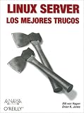 Linux Server/ Linux Server Hacks: Los Mejores Trucos/ the Best Tricks