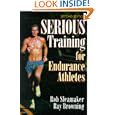 Serious Training for Endurance Athletes by Rob Sleamaker and Ray Browning
