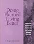 Doing Planned Giving Better (How-To, Book 2)
