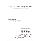 Can You Ever Forgive Me?: Memoirs of a Literary Forger