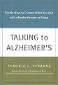 Talking to Alzheimer's: Simple Ways to Connect When You Visit with a Family Member or Friend