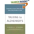 Talking to Alzheimer's: Simple Ways to Connect When You Visit... by  Claudia J. Strauss
