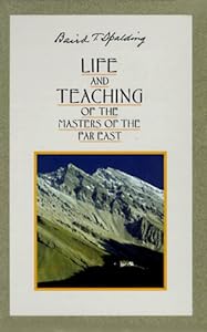 Life and Teaching of the Masters of the Far East  - Baird T. Spalding