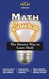 Math Source: The Smarter Way to Learn Math (Kaplan Math Source)
