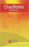 Chaufferies : aide m�moire : Diagnostiquer, prescrire et r�nover