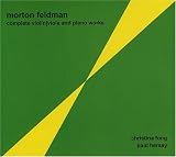 Morton Feldman: Complete Violin|Viola and Piano Works / Christina Fong, Paul Hersey