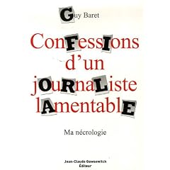 Confessions d'un journaliste lamentable : Ma n�crologie