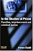 In the Shadow of Prison: Families, Imprisonment and Criminal Justice