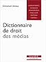 Dictionnaire de droit des m�dias