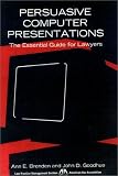 Persuasive Computer Presentations: The Essential Guide for Lawyers