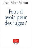 Faut-il avoir peur des juges ?