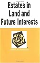 Estates in Land and Future Interests in a Nutshell