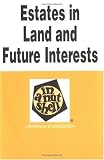 Estates in Land and Future Interests in a Nutshell (Nutshell Series)