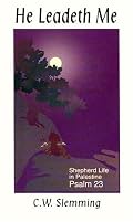 He Leadeth Me: Shepherd Life in Palestine-Psalm 23