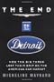 The End of Detroit: How the Big Three Lost Their Grip on the American Car Market