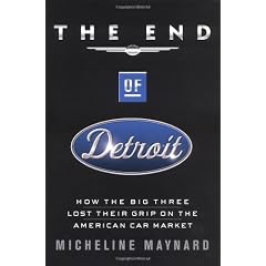The End of Detroit: How the Big Three Lost Their Grip on the American Car Market