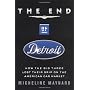 The End of Detroit: How the Big Three Lost Their G&hellip by Micheline Maynard