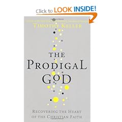 The Prodigal God: Recovering the Heart of the Christian Faith
