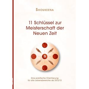 11 Schlüssel zur Meisterschaft der Neuen Zeit  - Shoukeena 