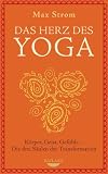 Das Herz des Yoga: Körper, Geist, Gefühle - Die drei Säulen der Transformation Cover image