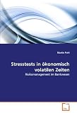 Stresstests in ökonomisch volatilen Zeiten: Risikomanagement im Bankwesen