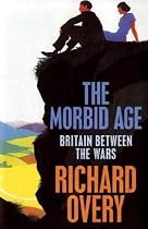 The Morbid Age: Britain Between the Wars