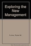 Exploring the new management : a study guide with cases, readings, incidents, and exercises
