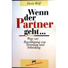 Wenn der Partner geht - Wege zur Bew�ltigung von Trennung und Scheidung (Lebenshilfe Bibliothek)