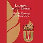 Learning About Liberty: The Cato University Home Study Course | Cato University