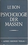 Produkt-Bild: Psychologie der Massen. Mit einer Einf&uuml;hrung von Dr. Helmut Dingeldey. Kr&ouml;ners Taschenausgabe. Band 99.