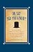 Oh, Say Did You Know?: The Secret History of America's Famous Figures, Fads, Innovations & Emblems