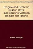 Reigate and Redhill in bygone days (incorporating 