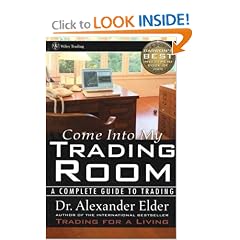 Come Into My Trading Room: A Complete Guide to Trading