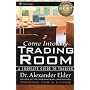 Come Into My Trading Room: A Complete Guide to Tra&hellip by Dr. Alexander Elder