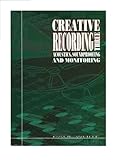 Creative recording. 3, Acoustics, soundproofing and monitoring