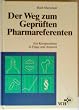 Der Weg zum Gepr�ften Pharmareferenten. Ein Kompendium in Frage und Antwort