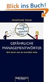 Gef�hrliche Managementw�rter. Und warum man sie vermeiden sollte