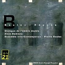 20/21 - Boulez: Repons, Dialogue De L'Ombre Double / Boulez, Ensemble InterContemporain