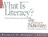 What Is Literacy: Selected Definitions and Essays from the Literacy Dictionary : The Vocabulary of Reading and Writing