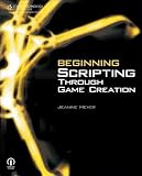 Beginning Scripting Through Game Creation