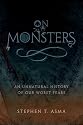 On Monsters: An Unnatural History of Our Worst Fears