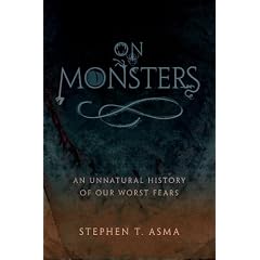 On Monsters: An Unnatural History of Our Worst Fears