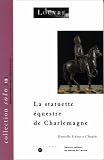 Revue Réunion des Musées Nationaux  / La Statuette équestre de Charlemagne