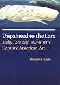 Unpainted to the Last: Moby-Dick and Twentieth-Century American Art