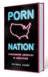 Porn Nation Discussion Guide: Conquering America's #1 Addiction